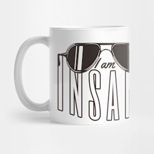 I am INSANE Mug